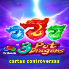 cartas controversas